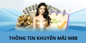 Khuyến mại W88 hiện hành